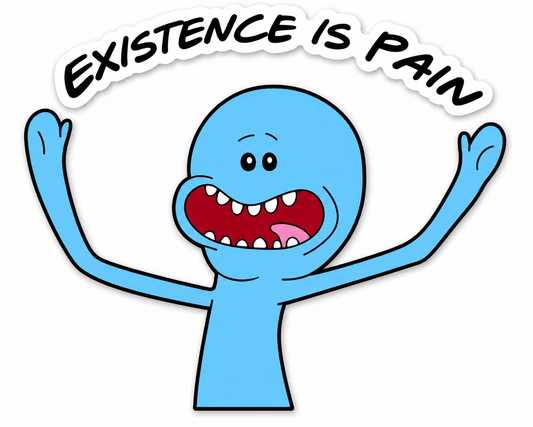 Existence Is Pain